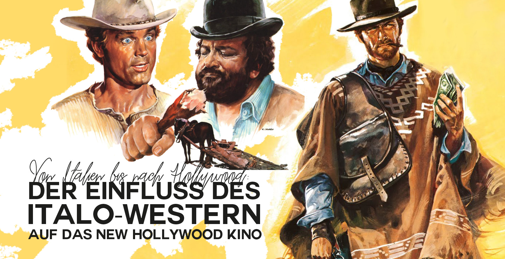Passion of Arts: Der Einfluss des Italo-Western auf das New Hollywood Kino Bud Spencer und Terence Hill stehen neben Clint Eastwood