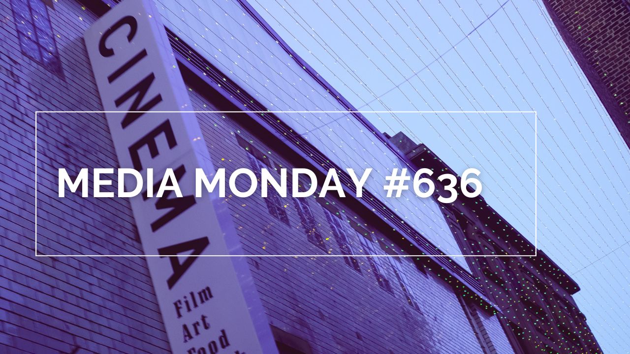 Media Monday #636