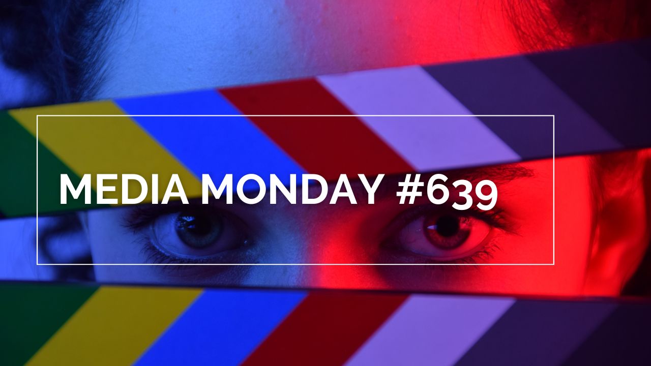 Media Monday #639