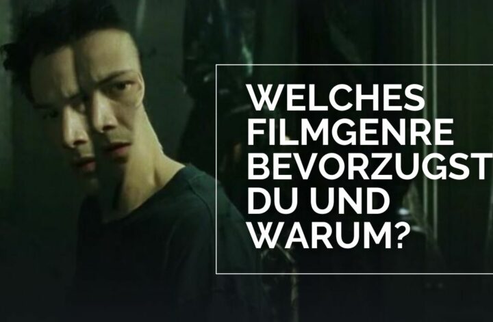 Welches Filmgenre bevorzugst du und warum?