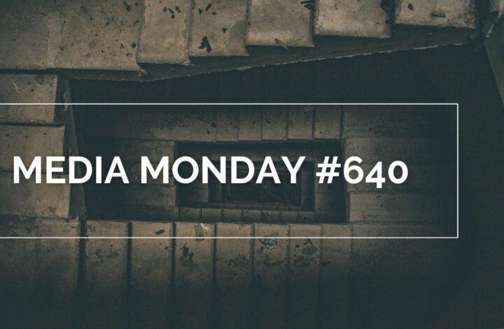 Media Monday #640