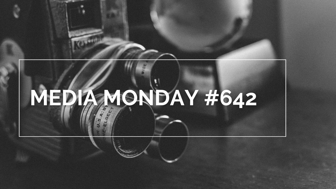 Media Monday #642
