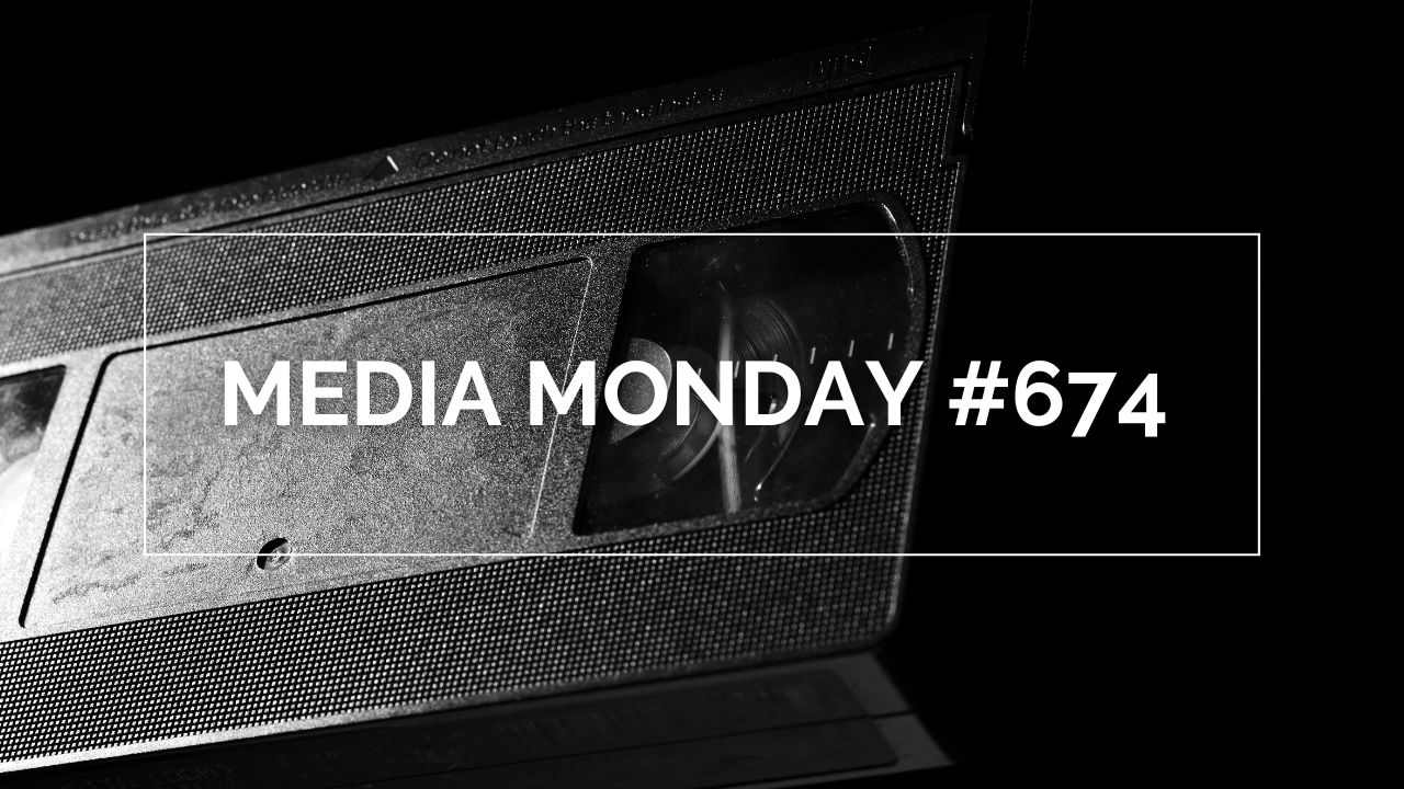Media Monday #674