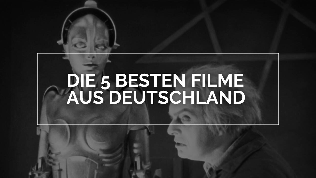 Die 5 besten Filme aus Deutschland