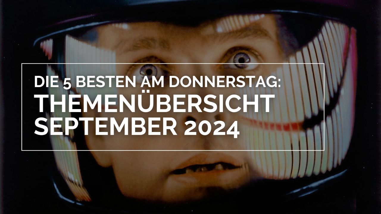 Themenübersicht September 2024 – Die 5 BESTEN am DONNERSTAG