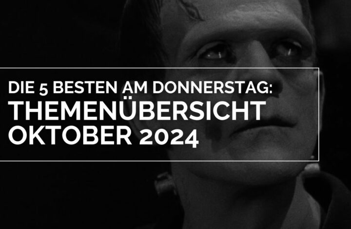 Themenübersicht Oktober 2024 – Die 5 BESTEN am DONNERSTAG