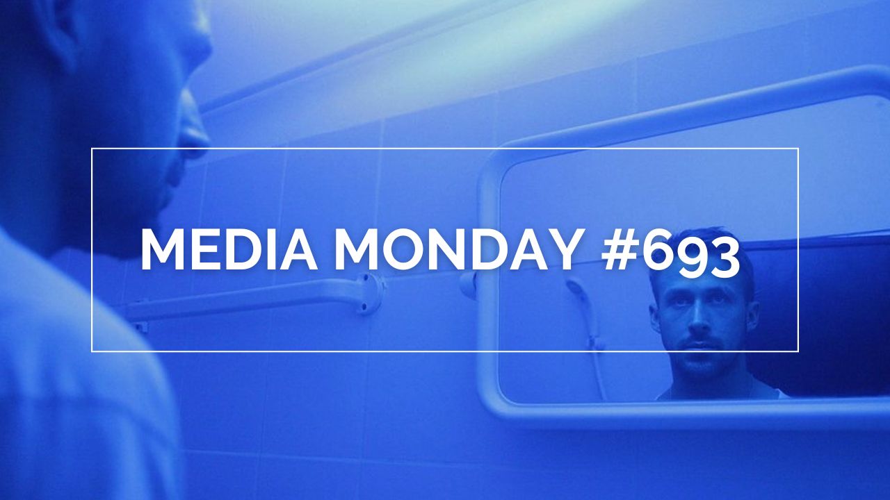 Media Monday 693