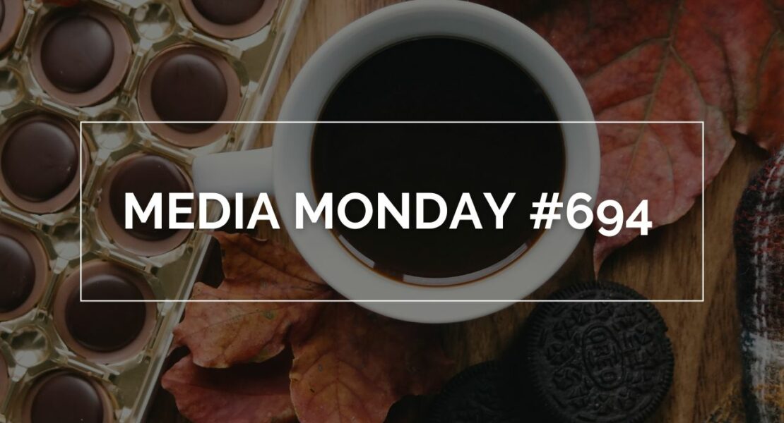 Media Monday #694