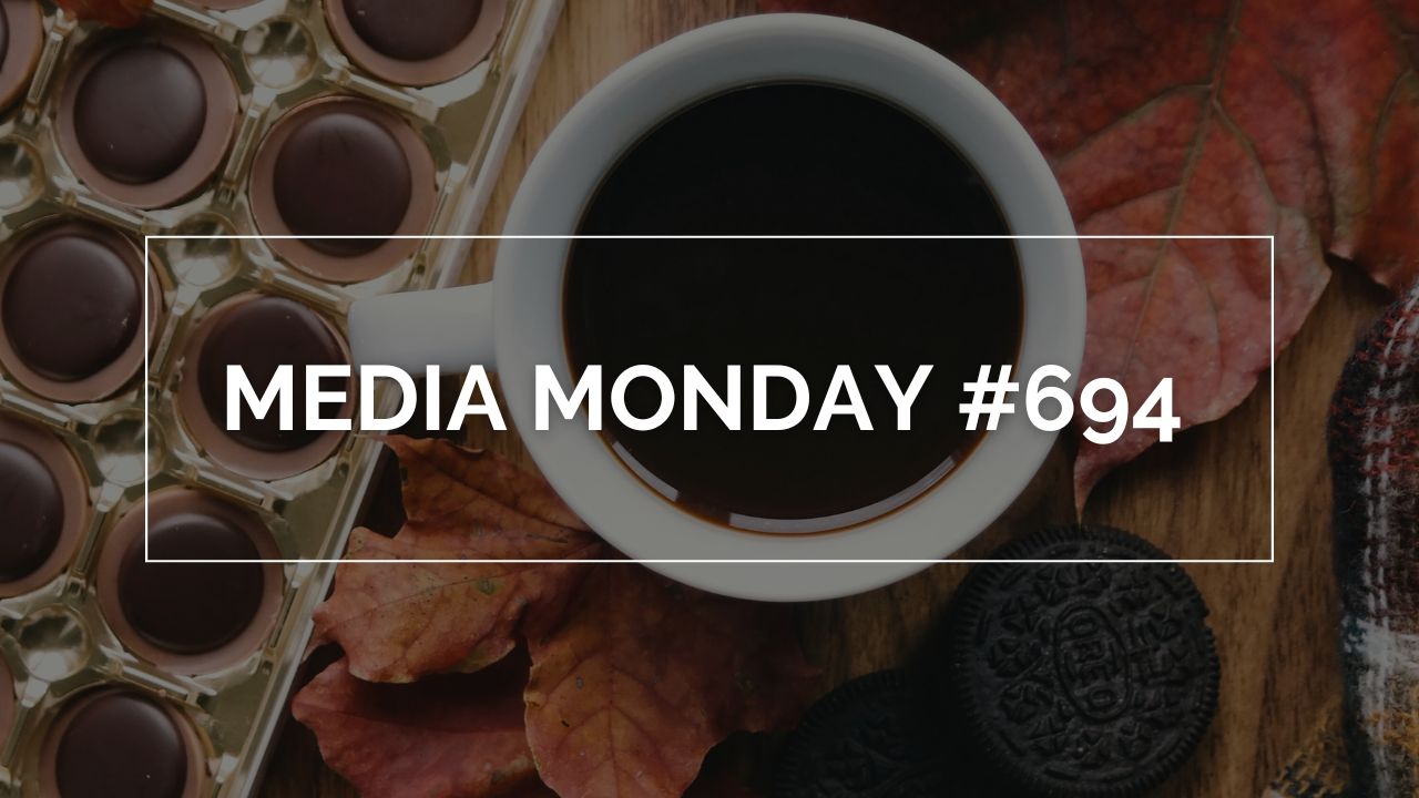 Media Monday #694