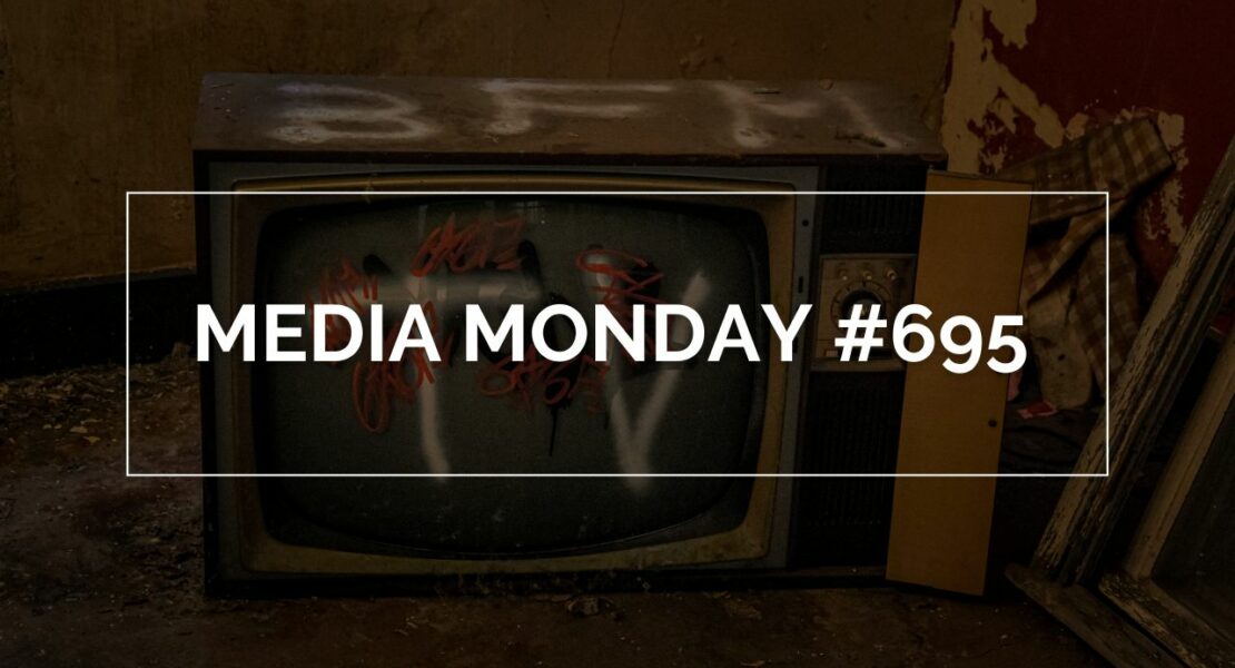 Media Monday #695