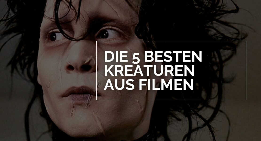 Die 5 besten Kreaturen aus Filmen