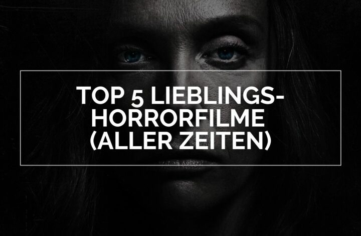 Top Lieblings-Horrorfilme