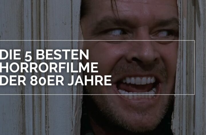 Die 5 besten Horrorfilme der 80er Jahre