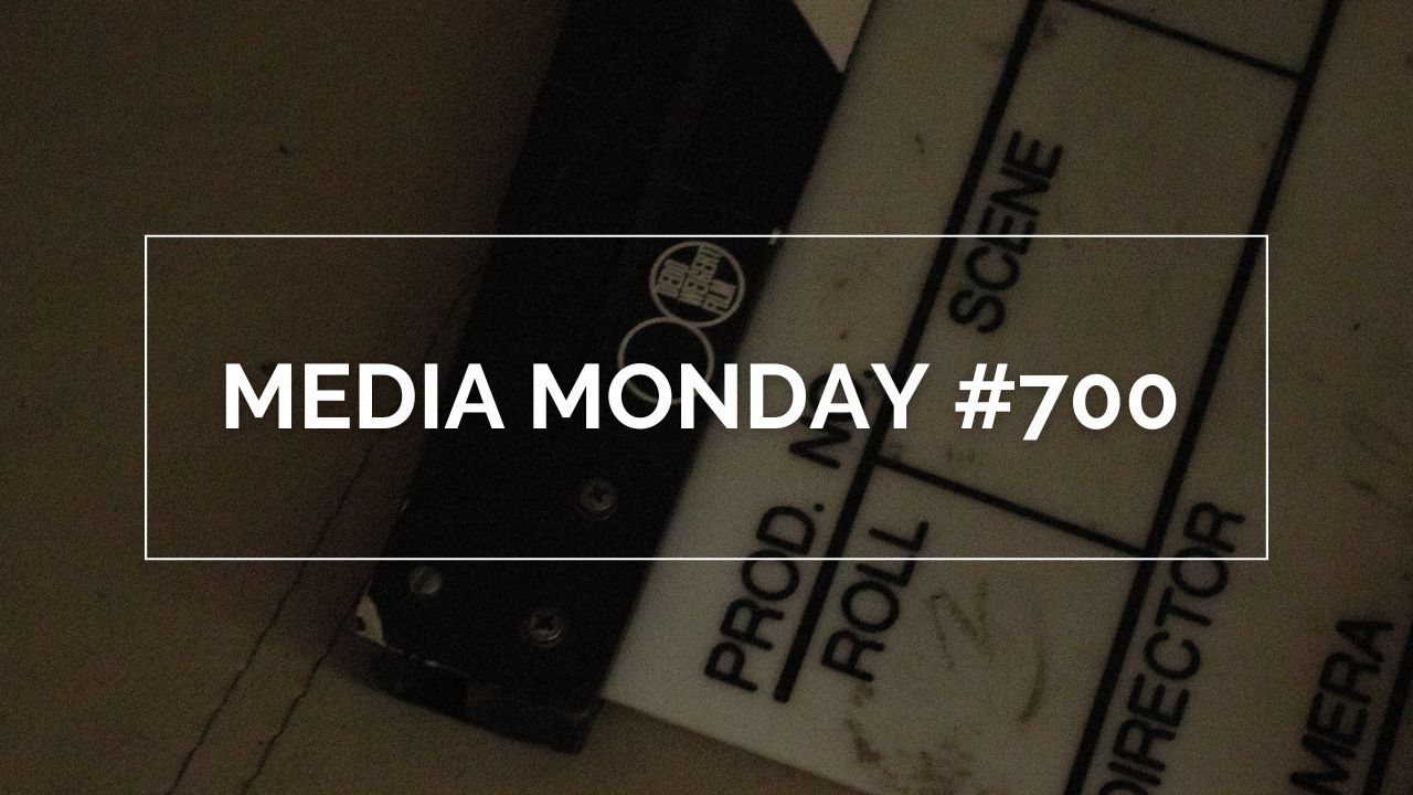 Media Monday #700