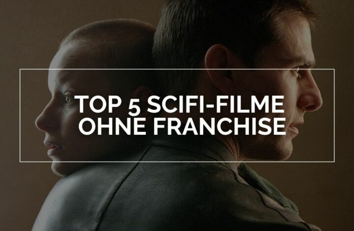 Top 5 SciFi-Filme ohne Franchise (alleinstehende Filme)