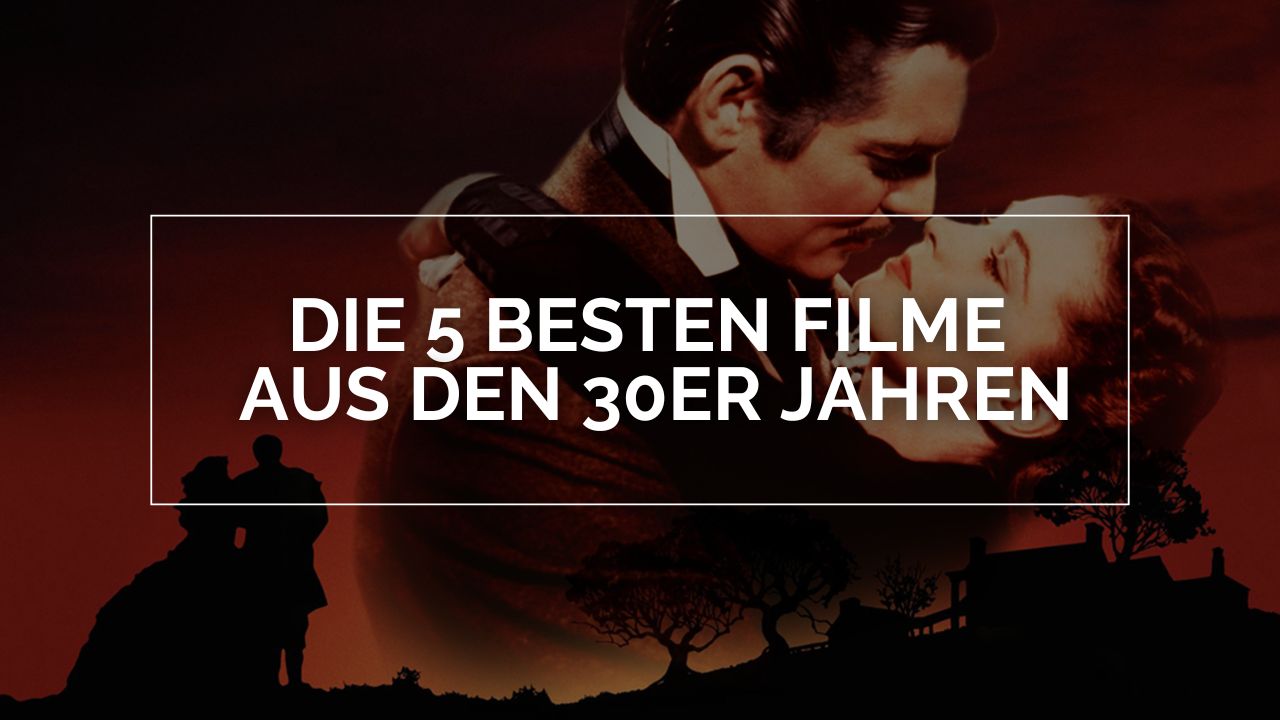 Die 5 besten Filme aus den 30er Jahren: Auf dem Bild umarmt sich ein Liebespaar