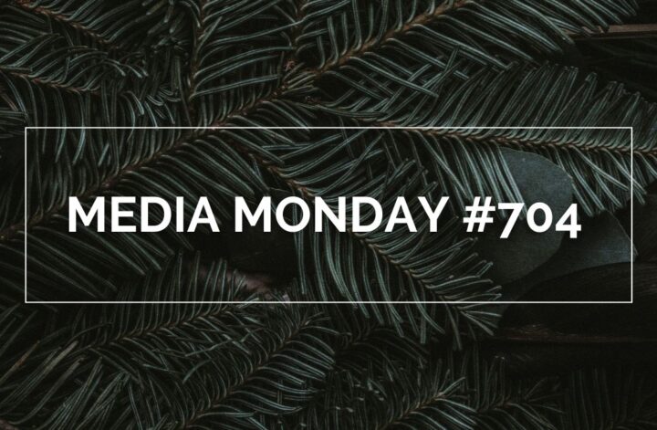 Media Monday #704