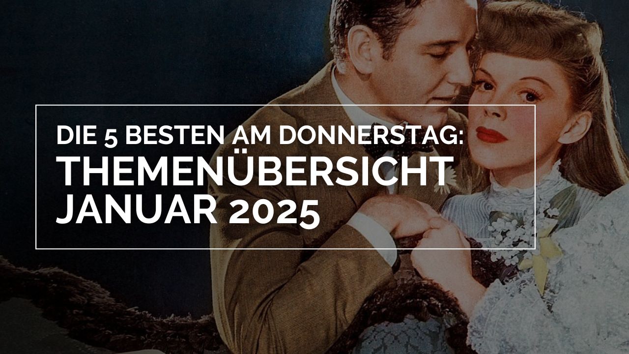 Themenübersicht Januar 2025 – Die 5 BESTEN am DONNERSTAG