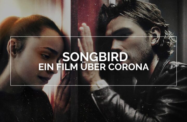 Songbird ein Film über Corona