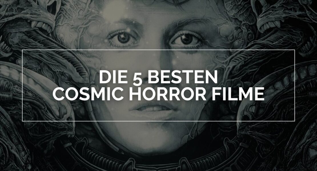 Das Bild zeigt Ellen Ripleys Gesicht in Nahaufnahme. Sie trägt ihren Helm und ihr Gesicht ist von vielen Xenomorphs umgeben, die nach ihr beißen. Darüber ist ein weißer Rahmen gelegt in dem in weißen Lettern "Die 5 Besten Cosmic Horror Filme" steht.
