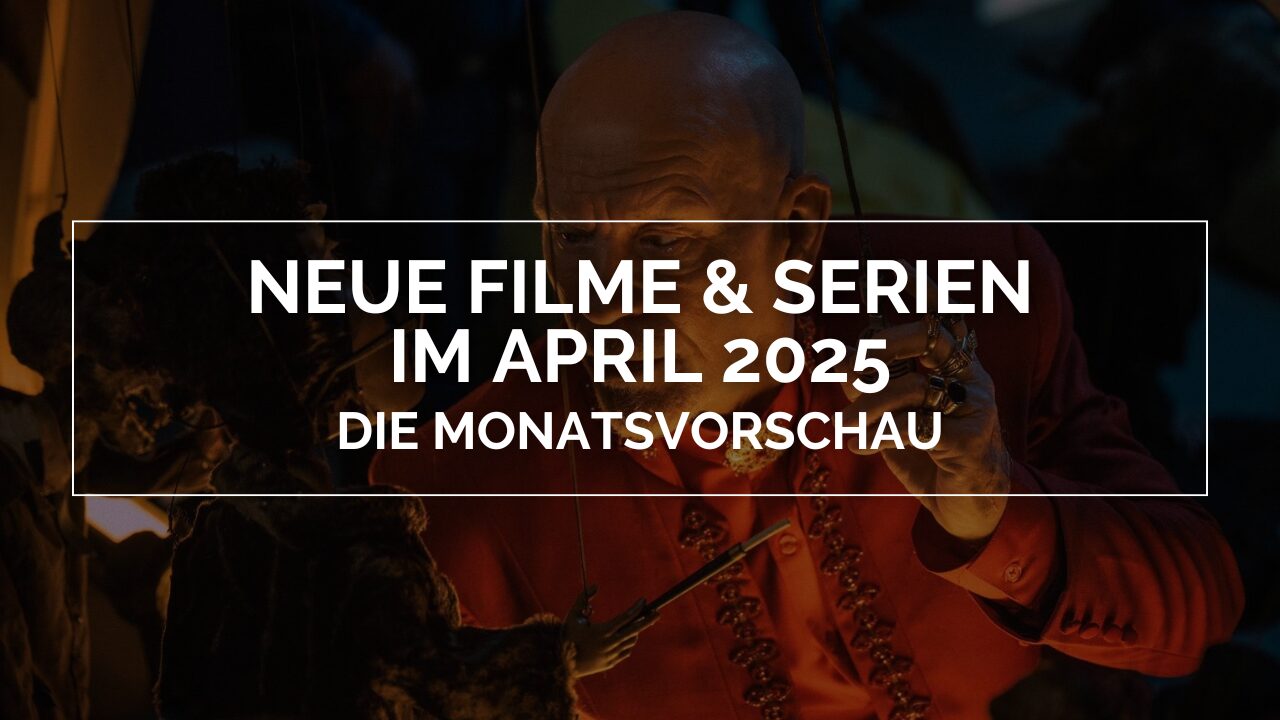 Das Bild zeigt ein Bild vom Film "Opus". Auf dem Bild schaut sich John Malkovich eine Puppe an. In der Mitte des Bildes steht in einem weißen Rahmen, in weißen Lettern: Neue Filme und Serien im April 2025 – Die Monatsvorschau