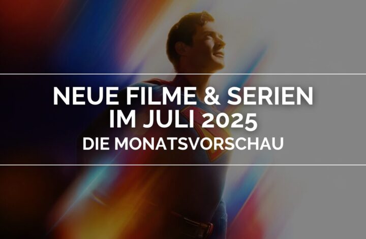 Neue Filme und Serien im Juli 2025 - Die Monatsvorschau, Titelbild, Superman 2025
