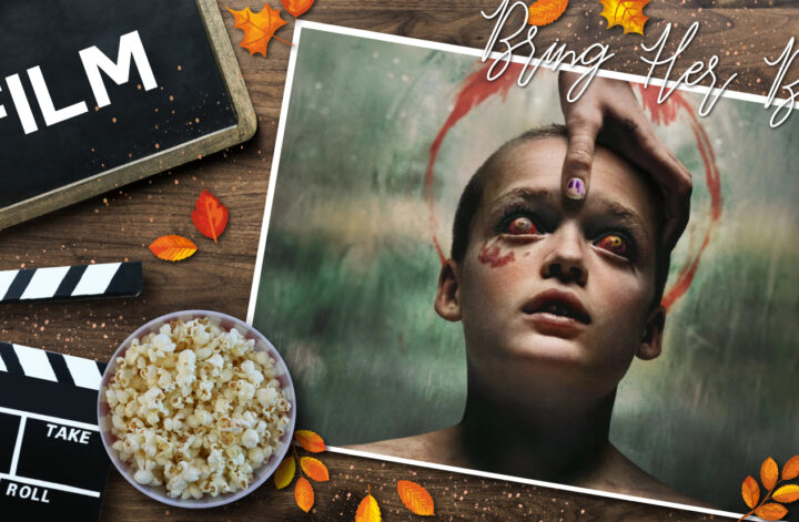 Collage mit zwei kontrastierenden Bildbereichen. Links: eine Tafel mit dem Wort „FILM“ in weißer Schrift, darunter eine Filmklappe und eine Schüssel Popcorn, umgeben von dekorativen Herbstelementen – Symbolik für Kino und Filmgenuss. Rechts: ein verstörendes Foto eines jungen Menschen mit leuchtend roten Augen, Blutspuren im Gesicht und einem erschrockenen Ausdruck. Eine Hand drückt einen Finger auf die Stirn der Person. Darüber steht in geschwungener Schrift „Bring Her Back“. Die Komposition verbindet klassische Filmästhetik mit Horror-Elementen und erzeugt eine spannungsreiche Atmosphäre. Das Bild repräsentiert das Titelbild zur Filmkritik zum Film "Bring Her Back"