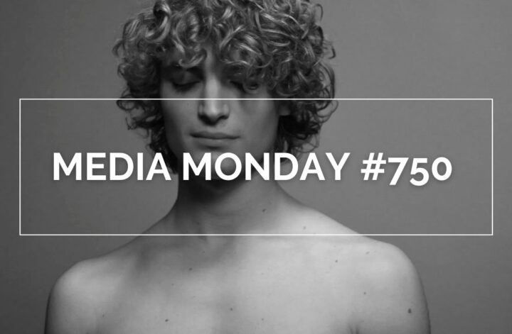 Das Bild zeigt Niels Schneider aus dem Film "Herzensbrecher". Über seinem Gesicht steht in weißen Lettern in einem weißen Rahmen "Media Monday #750"