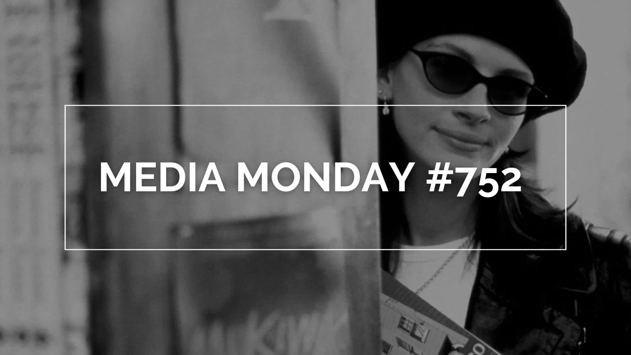 Das Bild zeigt Julia Roberts als Anna Scott in "Notting Hill". In einem weißen Rahmen, steht in weißen Lettern "Media Monday #752"