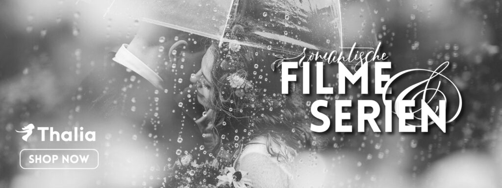 Das Bild zeigt ein Paar unter einem Regenschirm, das sich innig zueinander wendet. Dazu steht rechts "romantische Filme & Serien" und links "shop now" mit dem Thalia Logo