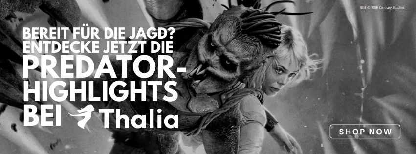 Werbebild zur Predator-Reihe mit einem Predator, der eine Frau in actionreicher Pose hält; dunkler, chaotischer Hintergrund verstärkt die Spannung. Deutscher Werbetext: „Bereit für die Jagd? Entdecke jetzt die Predator-Highlights bei Thalia“ mit „Shop Now“-Button.