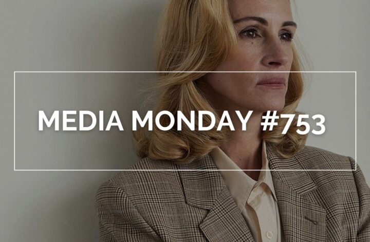 Das Bild zeigt Julia Roberts in "After the Hunt". Dazu steht im weißen Rahmen in weißen Lettern "Media Monday #753"
