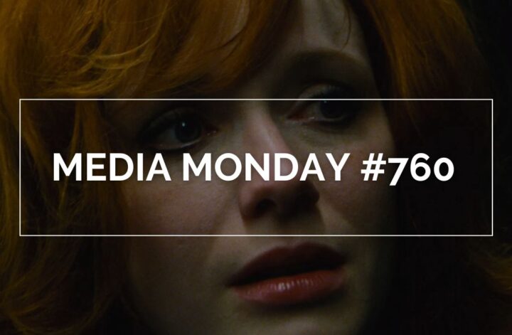 Das Bild zeigt Christina Hendricks in einer emotionalen Nahaufnahme im Film "Lost River" von Ryan Gosling. Über ihrem Gesicht steht in einem weißen Rahmen in weißen Lettern "Media Monday #760"
