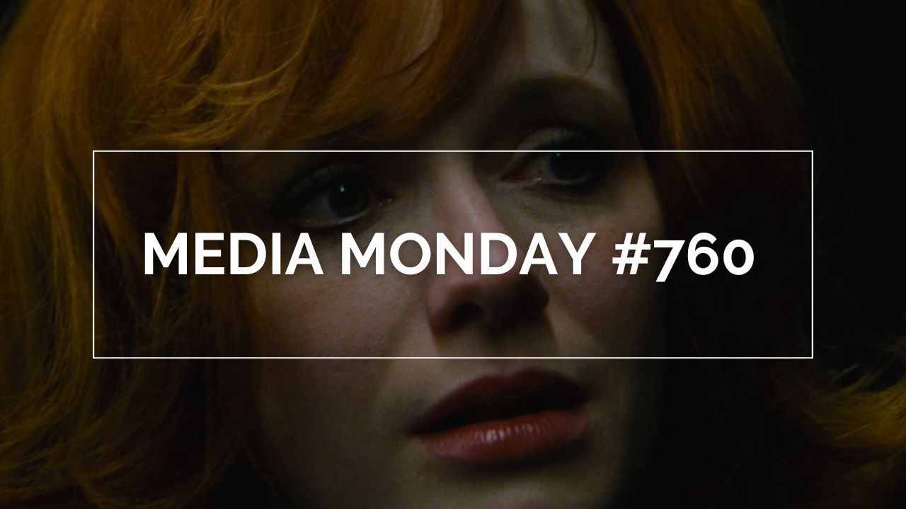 Das Bild zeigt Christina Hendricks in einer emotionalen Nahaufnahme im Film "Lost River" von Ryan Gosling. Über ihrem Gesicht steht in einem weißen Rahmen in weißen Lettern "Media Monday #760"
