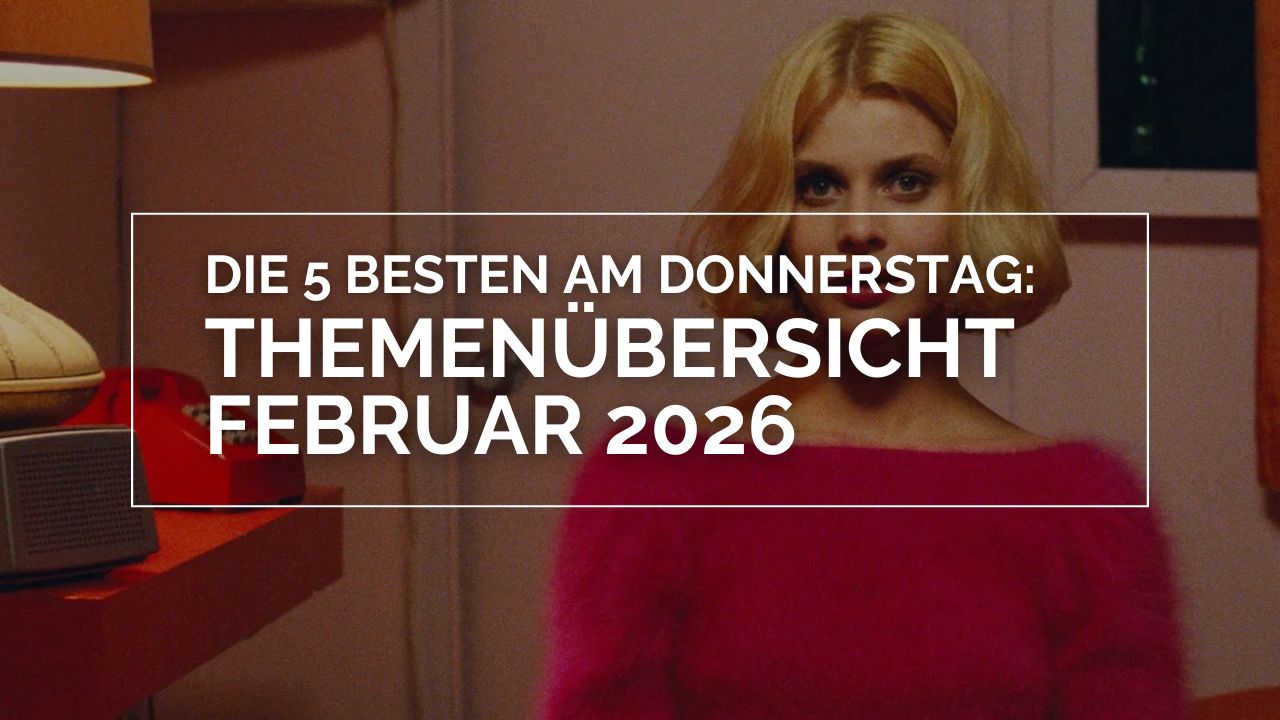 Das Bild zeigt Nastassja Kinski im Film "Paris, Texas" von Wim Wenders. In einem weißen Rahmen steht in weißen Lettern "Die 5 Besten am Donnerstag: Themenübersicht Februar 2026"