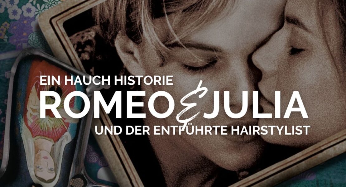 Das Bild zeigt Romeo & Julia eng beieinander. Julia küsst zärtlich die Nase von Romeo. Im Vordergrund liegt weißer Text über dem Bild: „Ein Hauch Historie – Romeo & Julia – und der entführte Hairstylist“. Im Hintergrund sind dekorative grafische Elemente und eine stilisierte Illustration in einem Rahmen zu sehen.
