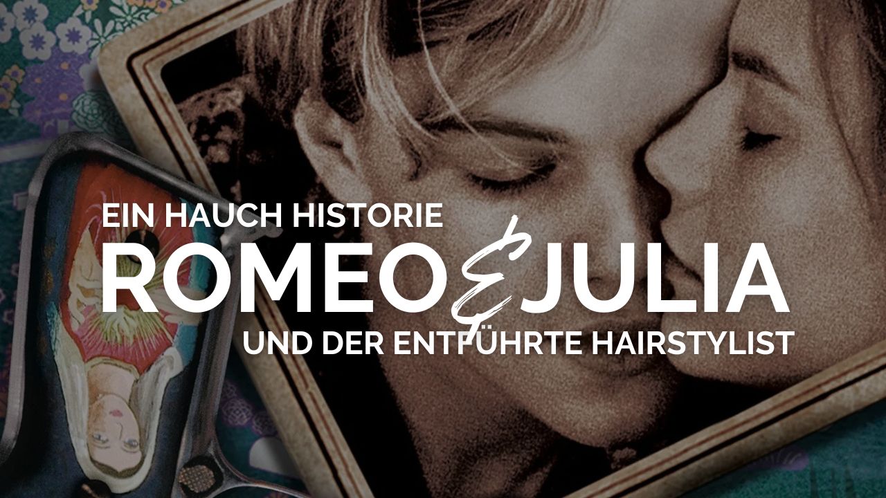 Das Bild zeigt Romeo & Julia eng beieinander. Julia küsst zärtlich die Nase von Romeo. Im Vordergrund liegt weißer Text über dem Bild: „Ein Hauch Historie – Romeo & Julia – und der entführte Hairstylist“. Im Hintergrund sind dekorative grafische Elemente und eine stilisierte Illustration in einem Rahmen zu sehen.