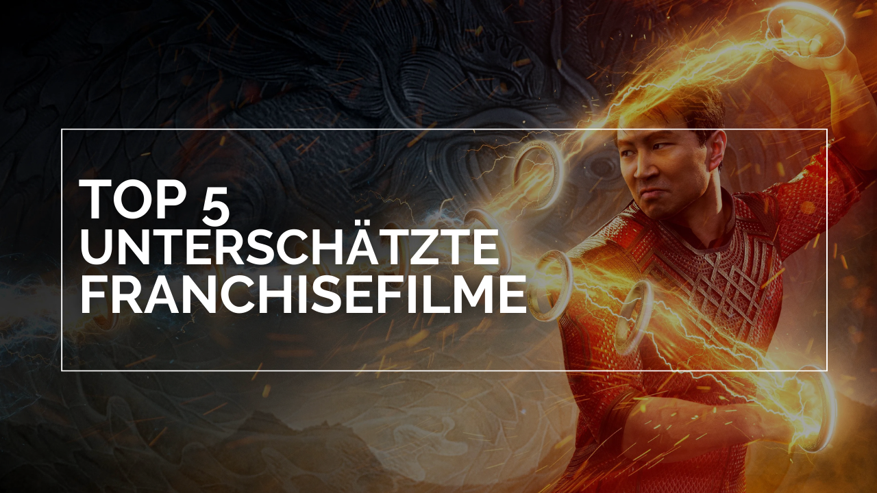Das Bild zeigt Simu Liu im Film "Shang-Chi", aus seinen Händen kommen Ringe und Energiestraglen hervor. Im Vordergrund steht in weißen Lettern und weißen Rahmen "Top 5 unterschätzte Franchisefilme"