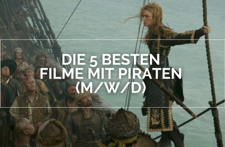 Das Bild zeigt Keira Knightley im Film "Pirates of the Caribbean – Am Ende der Welt". Sie spricht gerade zur Crew ihres Schiffs. Im Vordergrund steht in weißen Lettern und weißen Rahmen "Die 5 besten Filme mit Piraten (m/w/d)"