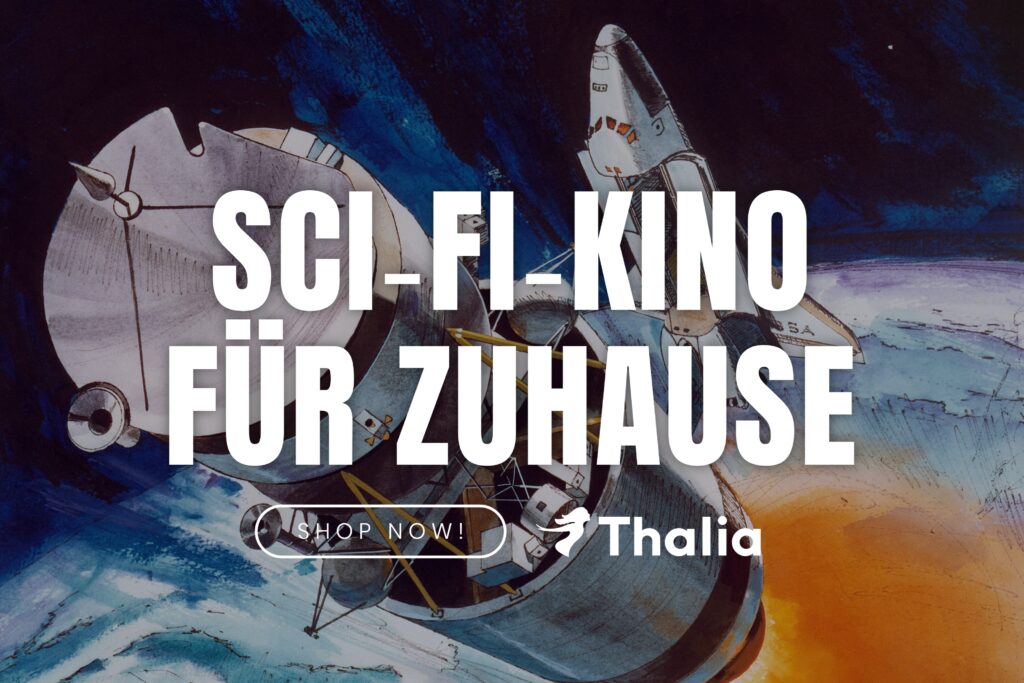 Illustration eines Raumschiffs und einer Raumstation im Orbit über der Erde; darüber der Schriftzug ‚Sci‑Fi‑Kino für Zuhause‘ und ein Thalia‑Button mit ‚Shop Now‘ – futuristisches Werbebanner für Science‑Fiction‑Filme. | Themenübersicht Mai 2026