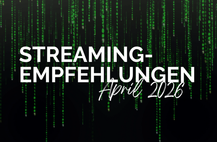 In weißen Lettern steht auf dem Bild "Streamingempfehlungen April 2026". Im Hintergrund läuft ein grüner Programmcode senkrecht das Bild hinab