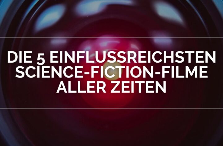 In weißer Schrift: Die 5 einflussreichsten Science-Fiction-Filme aller Zeiten. Dahinter ist das rote Auge von HAL 9000 aus 2001: Odyssee im Weltraum zu sehen.