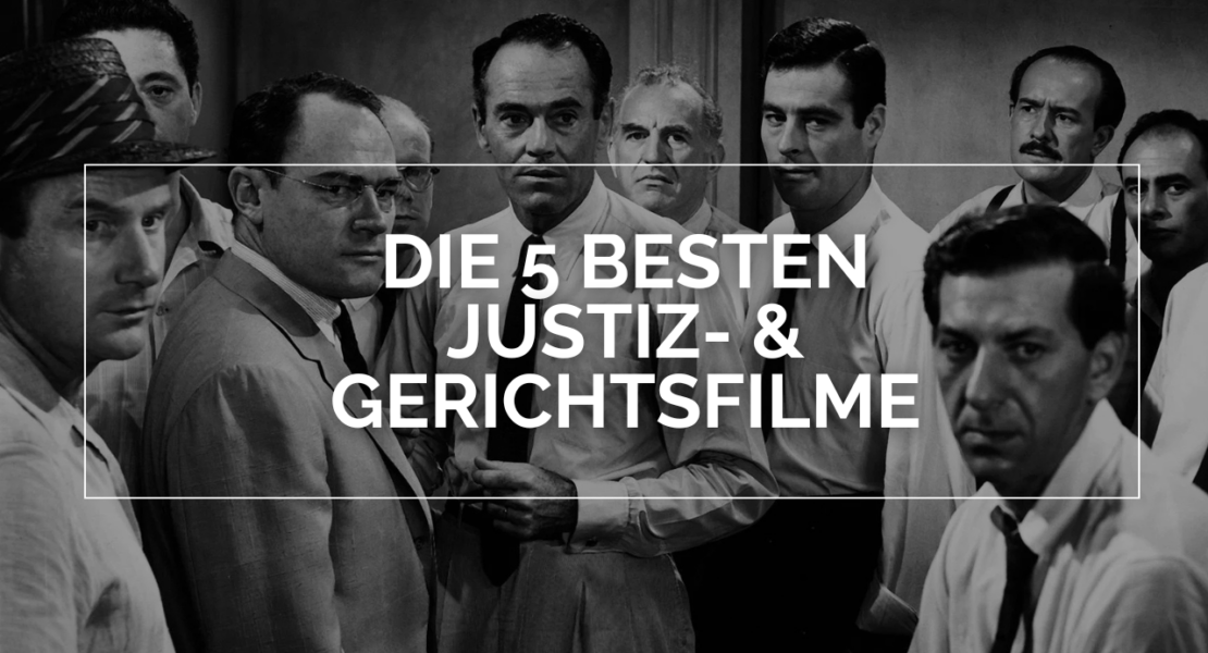 11 Geschworene stehen im Raum und blicken in Richtung der Kamera, davor steht in einem weißen Rahmen und in weißen Lettern: Die 5 besten Justiz- & Gerichtsfilme