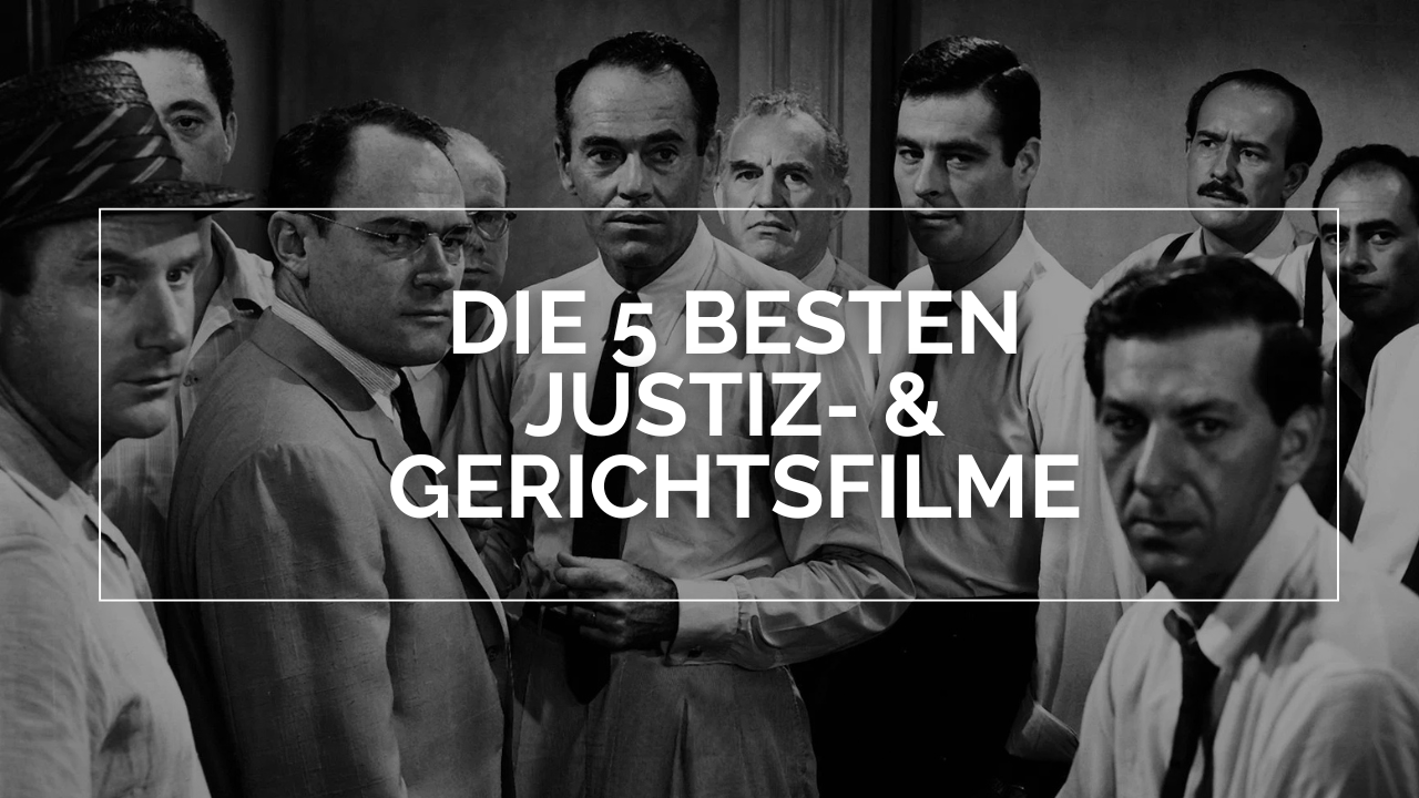 11 Geschworene stehen im Raum und blicken in Richtung der Kamera, davor steht in einem weißen Rahmen und in weißen Lettern: Die 5 besten Justiz- & Gerichtsfilme
