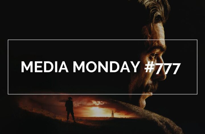 Daniel Day‑Lewis in There Will Be Blood, dramatisches Close‑up mit Silhouette im Sonnenuntergang; Grafik mit dem Text „Media Monday #777“.