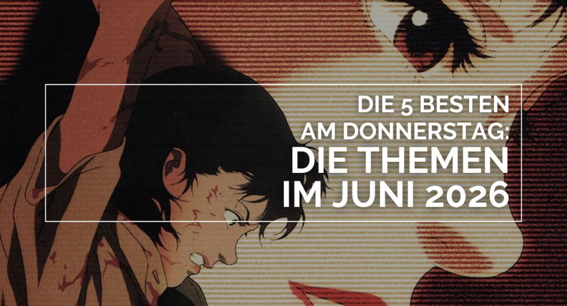 Illustration aus „Perfect Blue“ mit Mima Kirigoe (gesprochen von Junko Iwao) in einer dramatischen, emotional angespannten Szene: Im Vordergrund ist Mima mit zerzaustem Haar und sichtbaren Kratzspuren zu sehen, während im Hintergrund eine vergrößerte, stilisierte Nahaufnahme ihres Gesichts erscheint. Darüber liegt weiße, grafische Schrift mit dem Text „Die 5 besten am Donnerstag: Die Themen im Juni 2026“, die das Bild als Editorial‑ oder Themenvorschau kennzeichnet.