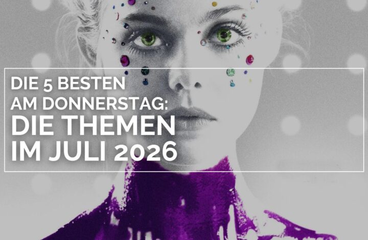 Elle Fanning als Jesse aus „The Neon Demon“ in einer stilisierten Nahaufnahme mit glitzernden Gesichtssteinen, leuchtend grünen Augen und violett schimmernder Textur am Hals; darüber liegt ein weißer grafischer Schriftzug mit „Die 5 Besten am Donnerstag: Die Themen im Juli 2026“, der das Bild als Titelmotiv für die Themenübersicht kennzeichnet.