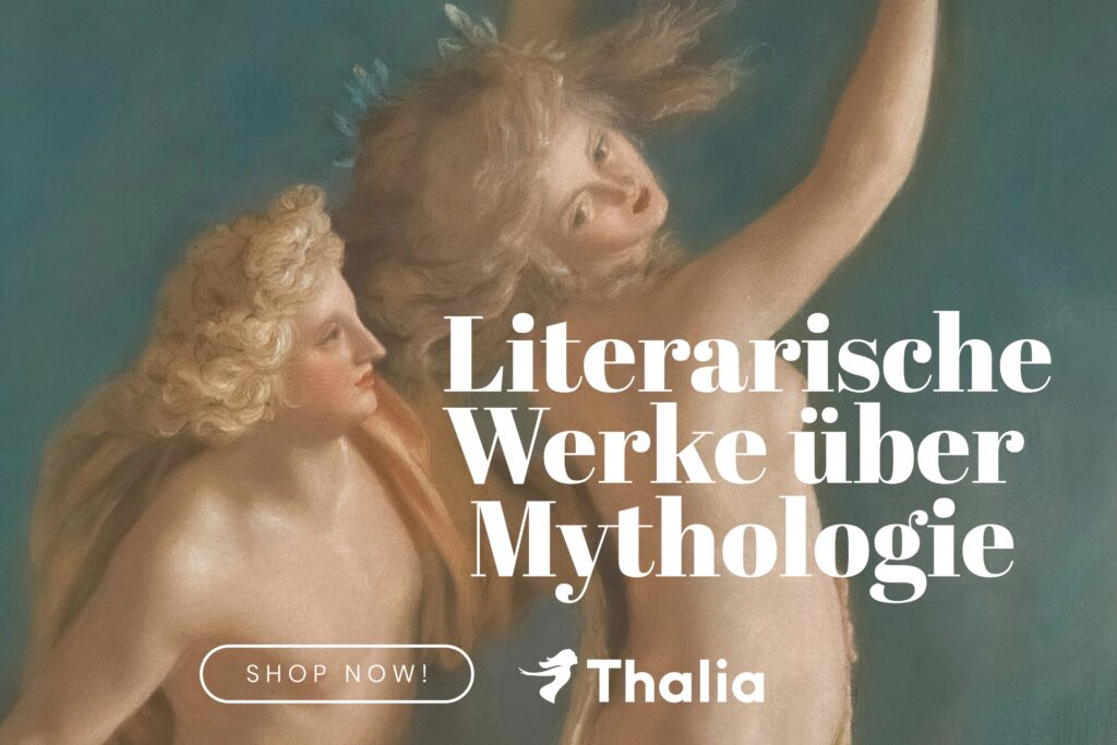 Werbeanzeige mit klassischem Gemälde zweier mythologischer Figuren vor blaugrünem Hintergrund; darüber weißer Text ‚Literarische Werke über Mythologie‘ sowie ein Thalia‑Logo mit Button.