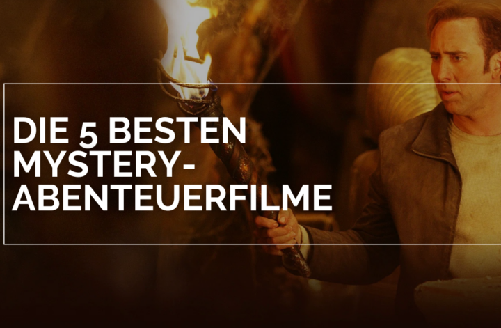 Nicolas Cage steht mit einer Fackel in einem abgedunkelten Raum, darüber steht in weißen Lettern und einem weißen Rahmen Die 5 besten Mystery-Abenteuerfilme