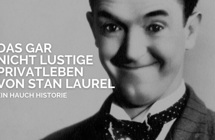 Ein schwarzweißes Porträt von Stan Laurel, frontal aufgenommen, mit ernstem Gesichtsausdruck. Links im Bild steht der Titel „Das gar nicht lustige Privatleben von Stan Laurel – Ein Hauch Historie“, der auf eine dokumentarische oder biografische Darstellung seines persönlichen Lebens hinweist.